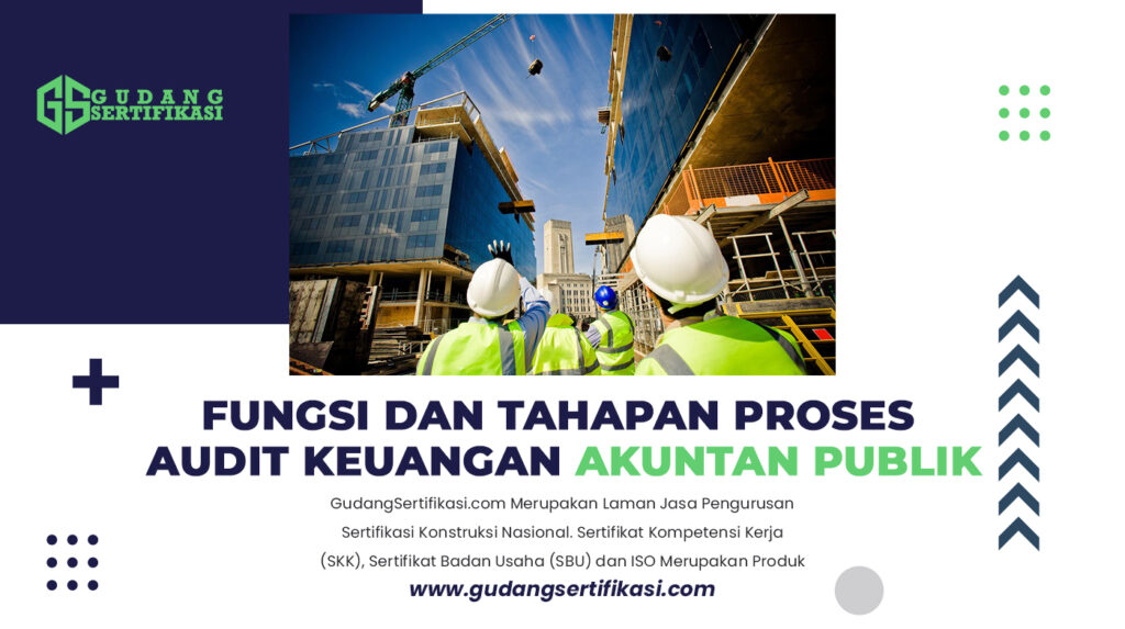 Fungsi dan Tahapan Proses Audit Keuangan Akuntan Publik
