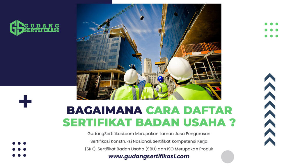 Bagaimana Cara Daftar Sertifikat Badan Usaha ?